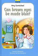 Amy Carmichael: ¿Se pueden hacer azules los ojos marrones? - Amy Carmichael: Can Brown Eyes by Made Blue?