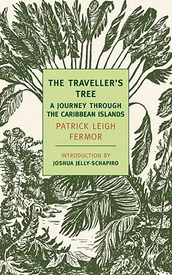 El árbol del viajero: Un viaje por las islas del Caribe - The Traveller's Tree: A Journey Through the Caribbean Islands