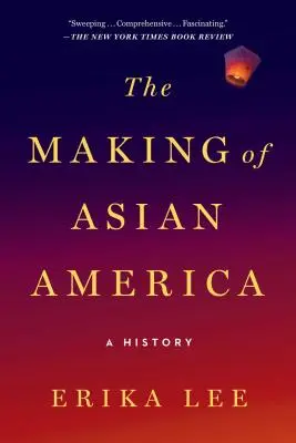 The Making of Asian America: Historia - The Making of Asian America: A History