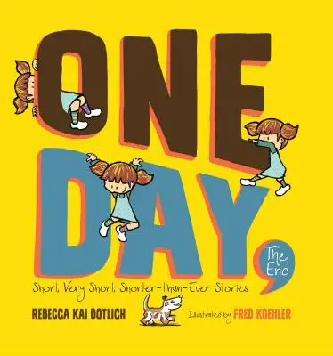 Un día, el fin: Historias cortas, muy cortas, más cortas que nunca - One Day, the End: Short, Very Short, Shorter-Than-Ever Stories