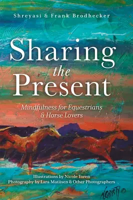 Compartir el presente: Mindfulness para jinetes y amantes de los caballos - Sharing the Present: Mindfulness for Equestrians and Horse Lovers