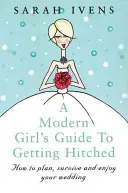 La guía de una chica moderna para casarse - A Modern Girl's Guide to Getting Hitched