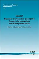 Impacto: El impacto económico de la Universidad de Stanford a través de la innovación y el espíritu empresarial - Impact: Stanford University's Economic Impact Via Innovation and Entrepreneurship