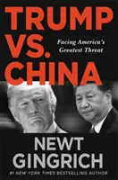 Trump vs. China - Enfrentarse a la mayor amenaza de Estados Unidos - Trump vs. China - Facing America's Greatest Threat