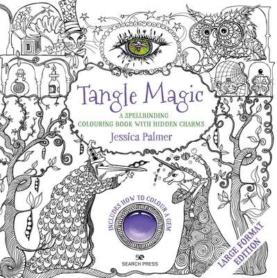 Tangle Magic - Edición de gran formato: Un fascinante libro para colorear con encantos ocultos - Tangle Magic - Large Format Edition: A Spellbinding Colouring Book with Hidden Charms