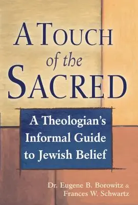 A Touch of the Sacred: A Theologian's Informal Guide to Jewish Belief (El toque de lo sagrado: guía informal de un teólogo sobre las creencias judías) - A Touch of the Sacred: A Theologian's Informal Guide to Jewish Belief