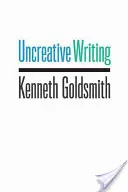 Escritura no creativa: La gestión del lenguaje en la era digital - Uncreative Writing: Managing Language in the Digital Age