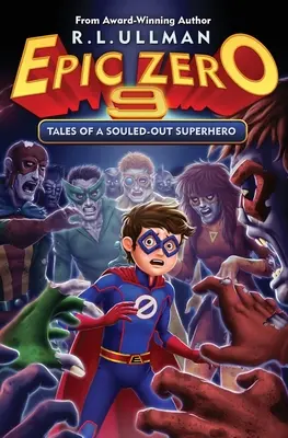 Epic Zero 9: Historias de un superhéroe desahuciado - Epic Zero 9: Tales of a Souled-Out Superhero