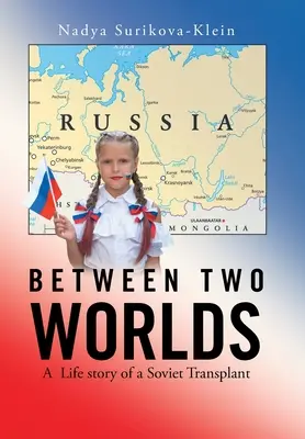 Entre dos mundos: la historia de un trasplante soviético - Between Two Worlds: A Life Story of a Soviet Transplant
