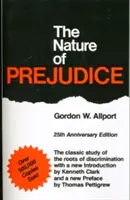 La naturaleza de los prejuicios: Edición 25 aniversario - The Nature of Prejudice: 25th Anniversary Edition