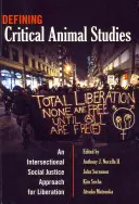 Definición de los estudios críticos sobre animales: Un enfoque interseccional de justicia social para la liberación - Defining Critical Animal Studies: An Intersectional Social Justice Approach for Liberation