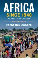 África desde 1940: El pasado del presente - Africa Since 1940: The Past of the Present