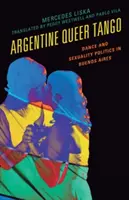 Tango queer argentino: Danza y política de la sexualidad en Buenos Aires - Argentine Queer Tango: Dance and Sexuality Politics in Buenos Aires