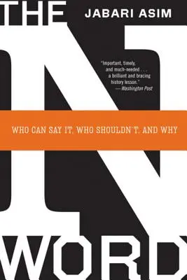 La palabra con N: Quién puede pronunciarla, quién no y por qué - The N Word: Who Can Say It, Who Shouldn't, and Why