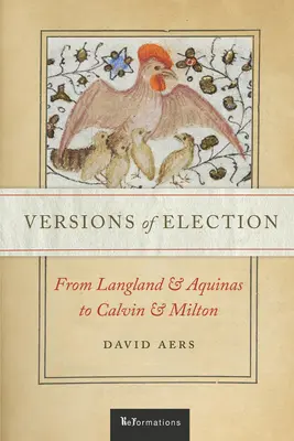 Versiones de la elección: De Langland y Aquino a Calvino y Milton - Versions of Election: From Langland and Aquinas to Calvin and Milton
