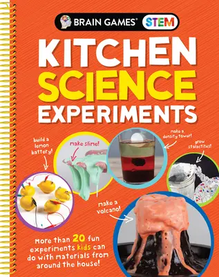 Juegos cerebrales Stem - Experimentos científicos en la cocina: Más de 20 experimentos divertidos que los niños pueden hacer con materiales caseros. - Brain Games Stem - Kitchen Science Experiments: More Than 20 Fun Experiments Kids Can Do with Materials from Around the House!