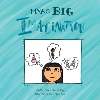 La gran imaginación de Mya - Mya's Big Imagination