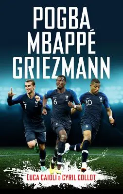 Pogba, Mbapp, Griezmann: La revolución francesa - Pogba, Mbapp, Griezmann: The French Revolution