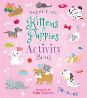 Libro de actividades de gatitos y perritos súper monos - Super-Cute Kittens & Puppies Activity Book