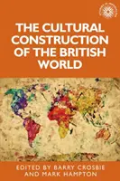 La construcción cultural del mundo británico - The Cultural Construction of the British World