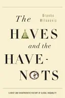 Los que tienen y los que no tienen: Una breve e idiosincrásica historia de la desigualdad mundial - The Haves and the Have-Nots: A Brief and Idiosyncratic History of Global Inequality