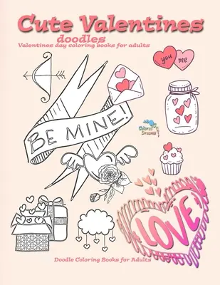 Lindo San Valentín garabatos día de San Valentín libros para colorear para adultos: Doodle libros para colorear para adultos - Cute Valentines doodles valentines day coloring books for adults: Doodle coloring books for adults