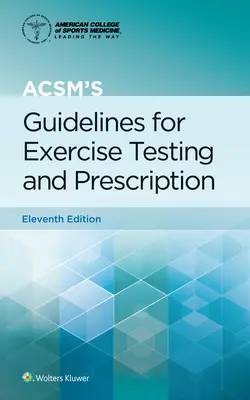 Directrices de la Acsm para la Prueba y Prescripción de Ejercicio - Acsm's Guidelines for Exercise Testing and Prescription