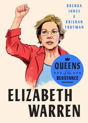 Reinas de la resistencia: Elizabeth Warren: Biografía - Queens of the Resistance: Elizabeth Warren: A Biography