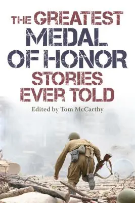 Las mejores historias jamás contadas sobre la Medalla de Honor - The Greatest Medal of Honor Stories Ever Told