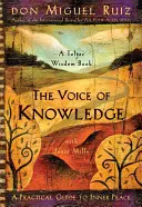 La Voz del Conocimiento: Una Guia Practica Para La Paz Interior - The Voice of Knowledge: A Practical Guide to Inner Peace