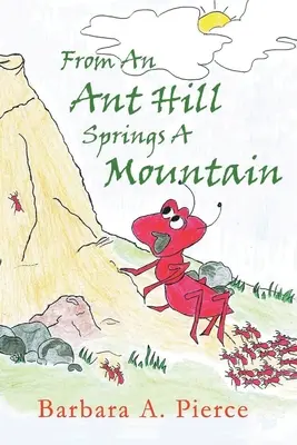 De un hormiguero brota una montaña - From An Anthill Springs a Mountain