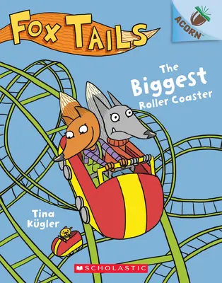 La gran montaña rusa: Un libro de bellotas (Colas de zorro #2), 2 - The Biggest Roller Coaster: An Acorn Book (Fox Tails #2), 2