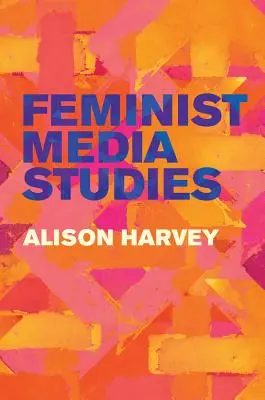 Estudios feministas sobre los medios de comunicación - Feminist Media Studies