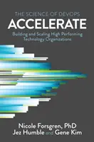 Acelerar: The Science of Lean Software and DevOps: Building and Scaling High Performing Technology Organizations (La ciencia del software ajustado y DevOps: creación y ampliación de organizaciones tecnológicas de alto rendimiento) - Accelerate: The Science of Lean Software and DevOps: Building and Scaling High Performing Technology Organizations