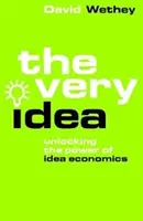 Very Idea: Liberar el poder de la economía de las ideas - Very Idea - Unlocking the Power of Idea Economics