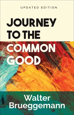 Viaje al bien común, edición actualizada - Journey to the Common Good, Updated Edition