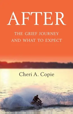 Después: El viaje del duelo y qué esperar - After: The Grief Journey And What To Expect