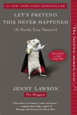 Hagamos como si esto nunca hubiera ocurrido: A Mostly True Memoir - Let's Pretend This Never Happened: A Mostly True Memoir