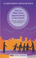 Cómo hacer grandes nombramientos en la Iglesia: vocación, competencia y química - How to Make Great Appointments in the Church - Calling, Competance and Chemistry