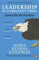 Liderazgo en tiempos turbulentos - Lecciones de los presidentes - Leadership in Turbulent Times - Lessons from the Presidents