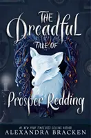 Prosper Redding: La espantosa historia de Prosper Redding - Libro 1 - Prosper Redding: The Dreadful Tale of Prosper Redding - Book 1