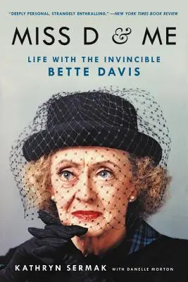 La señorita D y yo: La vida con la invencible Bette Davis - Miss D and Me: Life with the Invincible Bette Davis