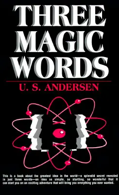 Tres Palabras Mágicas: La clave del poder, la paz y la abundancia - Three Magic Words: The Key to Power, Peace and Plenty