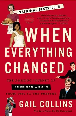 Cuando todo cambió: el asombroso viaje de las mujeres estadounidenses desde 1960 hasta nuestros días - When Everything Changed: The Amazing Journey of American Women from 1960 to the Present