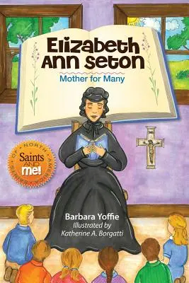 Isabel Ana Seton: Madre para muchos - Elizabeth Ann Seton: Mother for Many