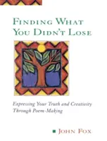 Encontrar lo que no se ha perdido: expresar la verdad y la creatividad a través de la poesía - Finding What You Didn't Lose: Expressing Your Truth and Creativity Through Poem-Making