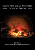 Handwerk und soziale Netzwerke in Wikingerstädten - Crafts and Social Networks in Viking Towns