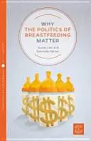 Por qué es importante la política de la lactancia materna - Why the Politics of Breastfeeding Matter