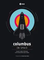 Colón en el espacio: Un viaje de descubrimientos en la Estación Espacial Internacional - Columbus in Space: A Voyage of Discovery on the International Space Station