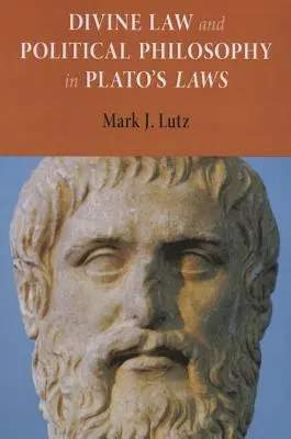 Ley divina y filosofía política en las Leyes de Platón - Divine Law and Political Philosophy in Plato's Laws